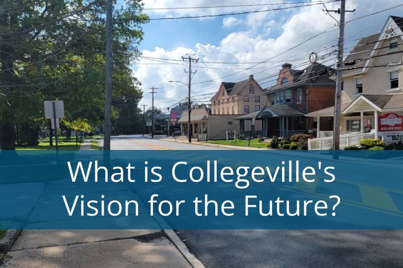 Collegeville’s Main Street Plan is Awaiting Your Input! Collegeville