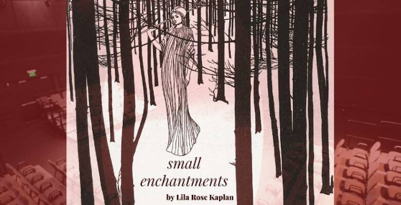 Ursinus College Theater and Dance department presents Small Enchantments